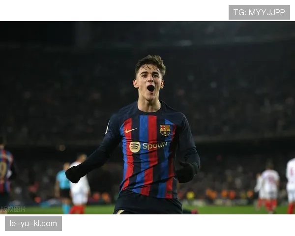 加维助巴萨延续不败纪录，青春风暴闪耀赛场