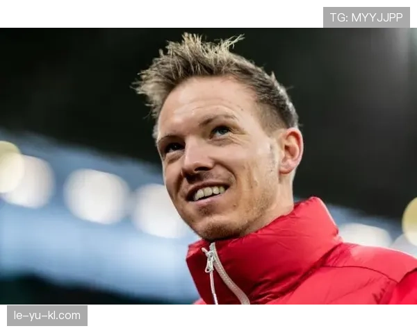 纳格尔斯曼战术灵活度再升级，关键战逆转能力成焦点